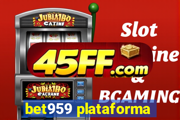 bet959 plataforma
